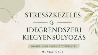 Stresszkezelés és idegrendszeri kiegyensúlyozás