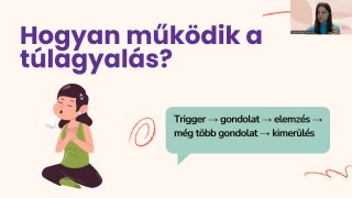 Hogyan működik és mi tartj fenn a túlagyalást?