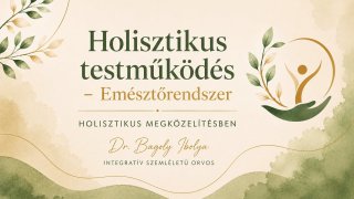 Holisztikus testműködés - Emésztőrendszer